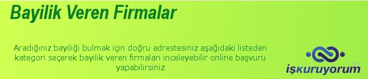 Bayilik veren firmalar Bayilik veren firmalar