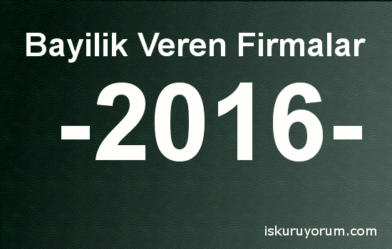 Bayilik Veren Firmalar 2016