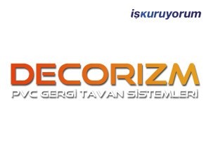 Decorizm PVC Gergi Tavan Bayilik